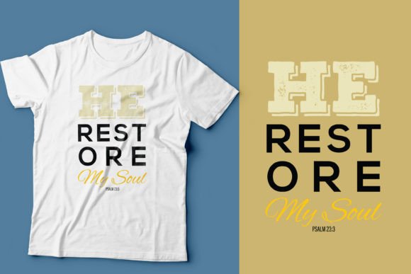 He Restore My Soul: Graphics for T-Shirt Designs