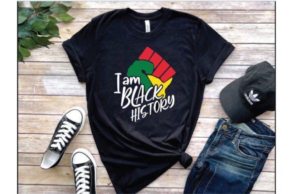 I Am Black History Graphics for T-Shirt Designs