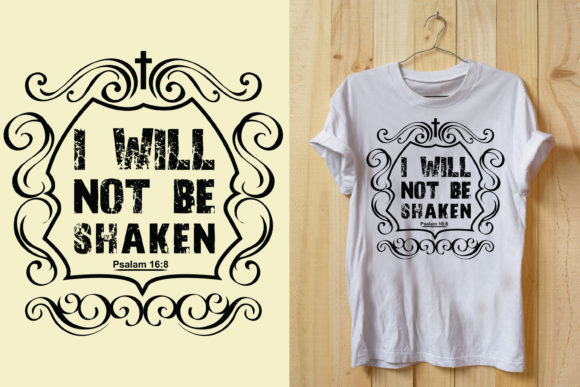 I Will Not Be Shaken Graphics & T-Shirt Designs