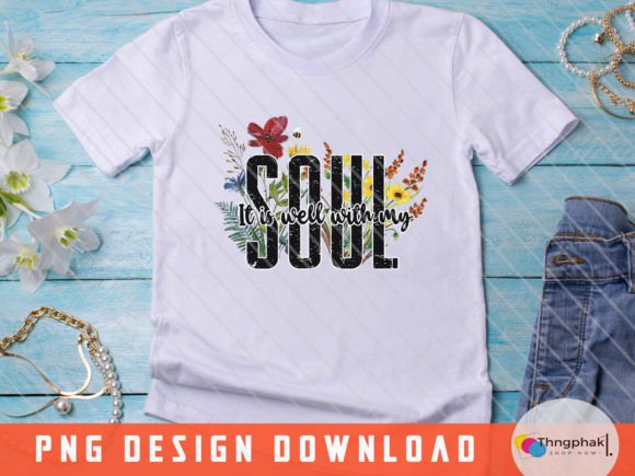 It is Well with My Soul Png, Faith Png: Graphics for T-Shirt Designs