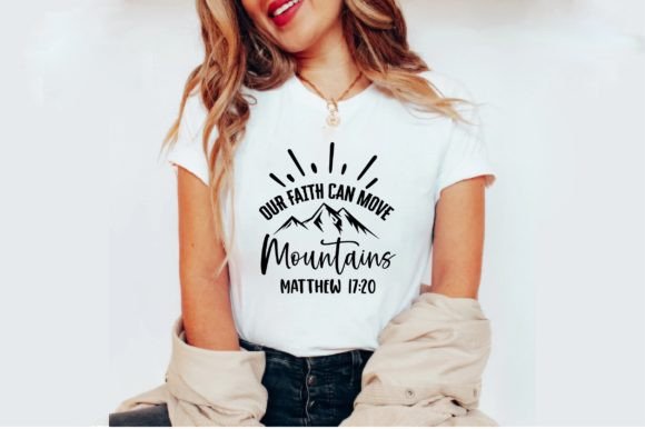 Our Faith Can Move Mountains Graphics for T-Shirt Designs