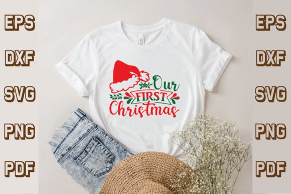 Our First Christmas Svg: Graphics for T-Shirt Designs