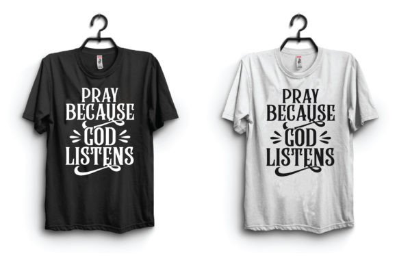 Pray Because God Lifestyle Graphics for T-Shirt Designs