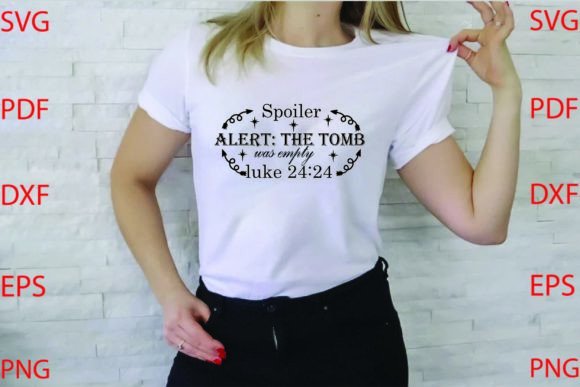 Spoiler Alert the Tomb Was: Graphics for T-Shirt Designs