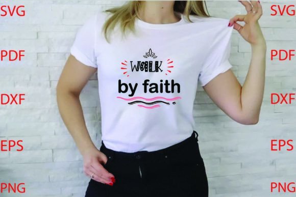 Walk by Faith Svg Design for Graphics & T-Shirt Designs