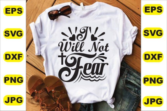 Will Not Fear T-Shirt Design Graphics Review